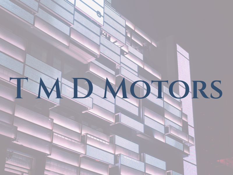 T M D Motors