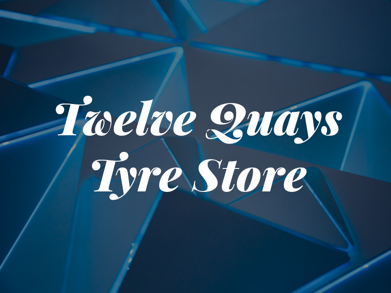 Twelve Quays Tyre Store Ltd