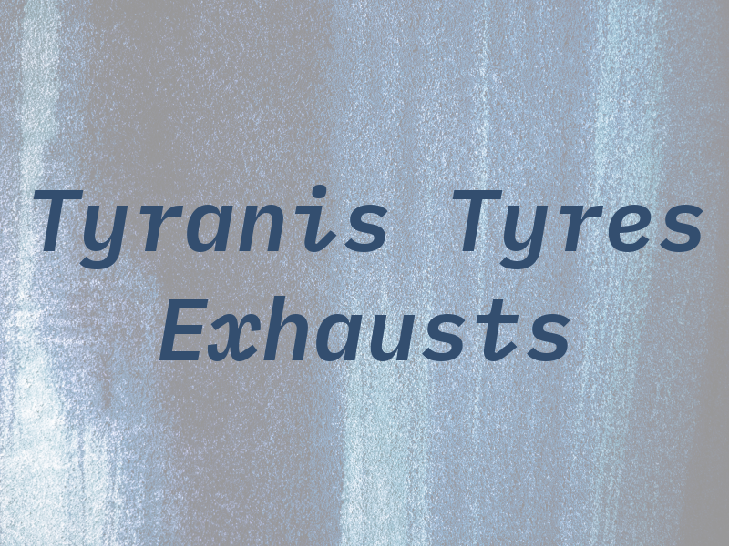 Tyranis Tyres and Exhausts