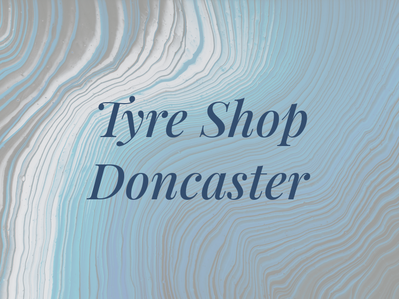 Tyre Shop Doncaster