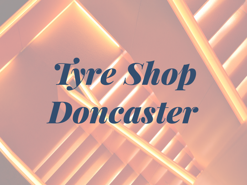 Tyre Shop Doncaster