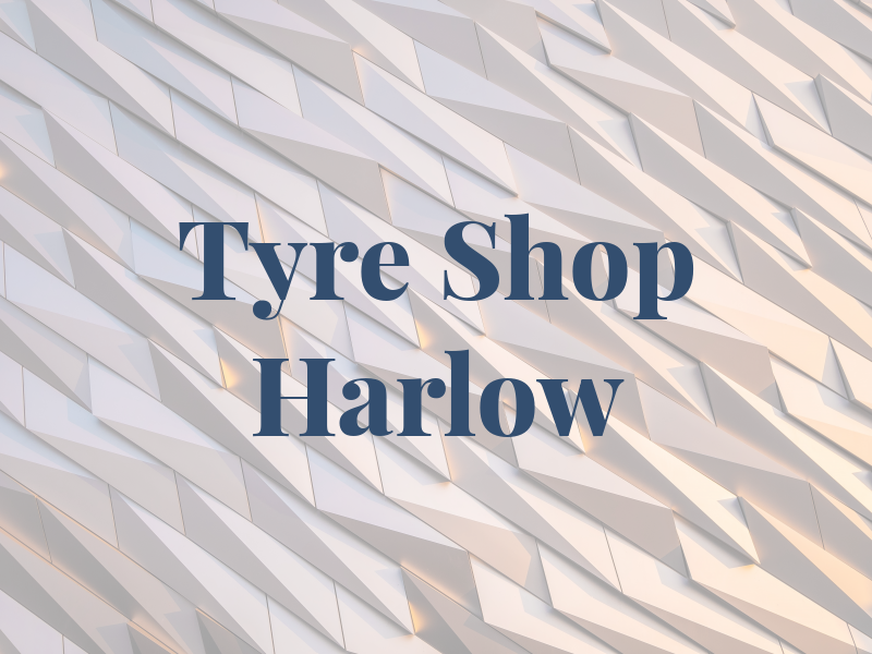 Tyre Shop in Harlow