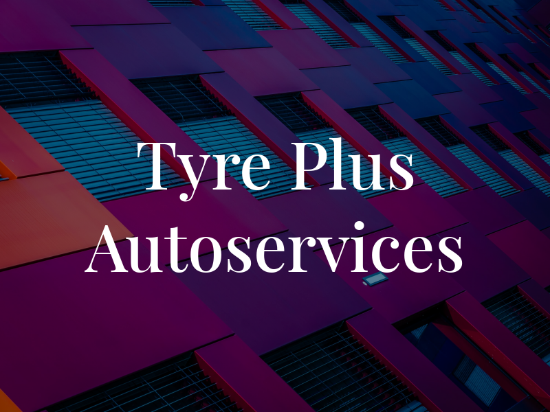 Tyre Plus Autoservices