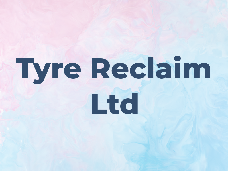 Tyre Reclaim Ltd