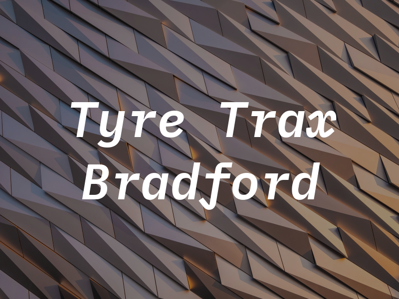 Tyre Trax Bradford Ltd