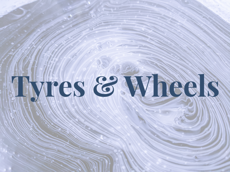 Tyres & Wheels