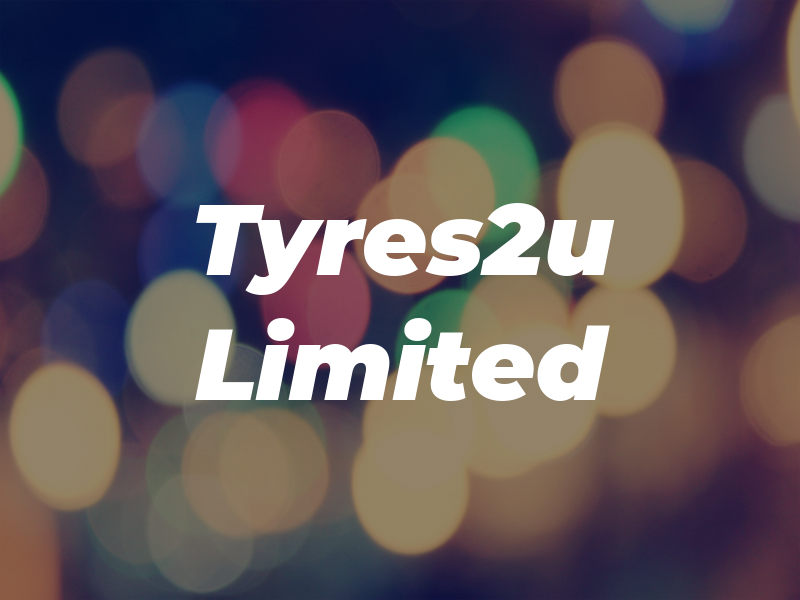 Tyres2u Limited
