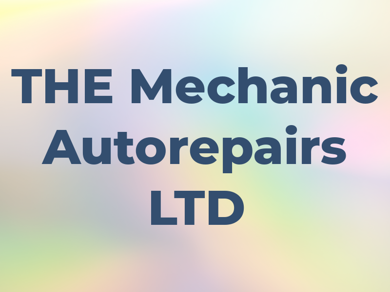 THE Mechanic Autorepairs LTD