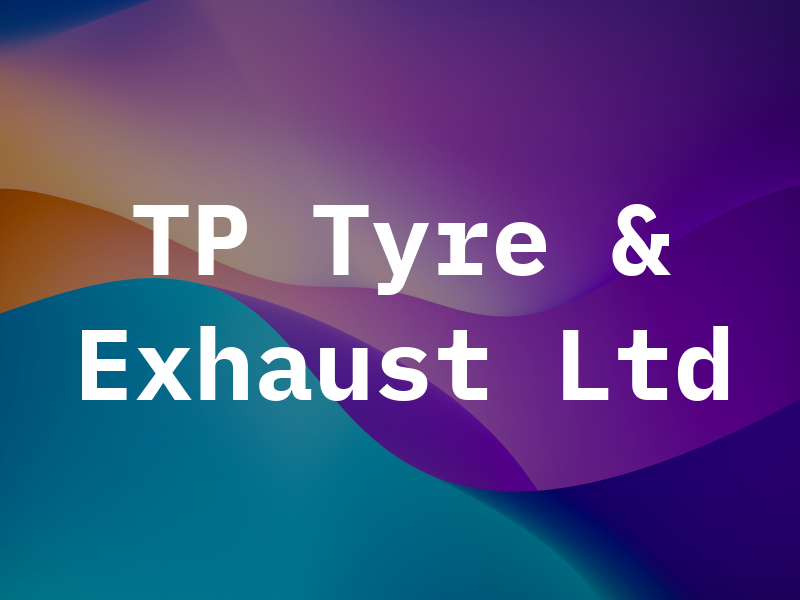 TP Tyre & Exhaust Ltd