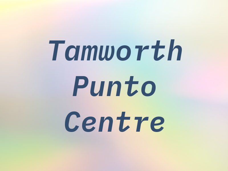 Tamworth Punto Centre