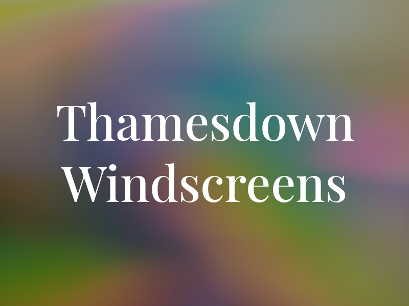 Thamesdown Windscreens