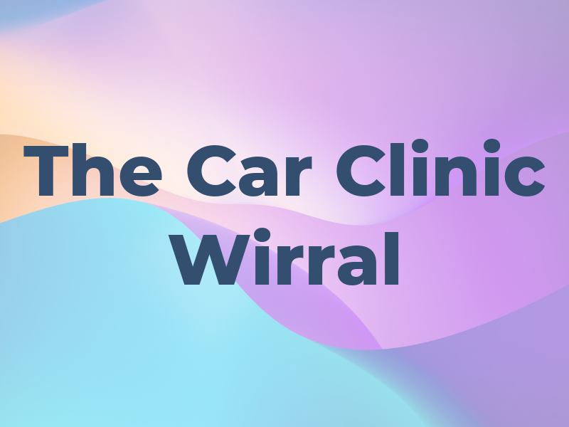 The Car Clinic Wirral