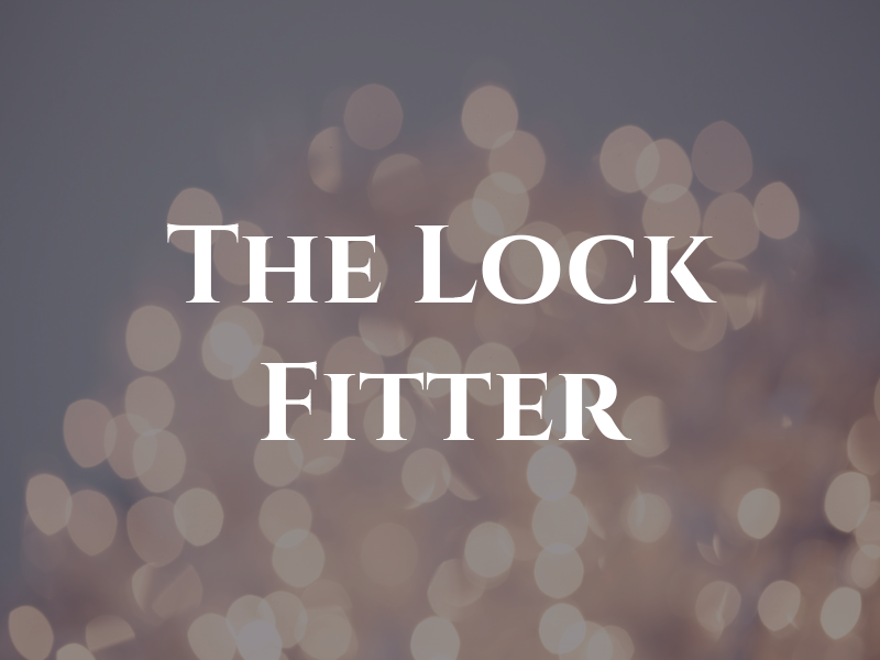 The Lock Fitter