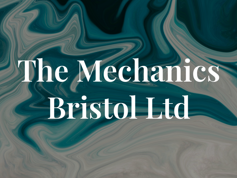 The Mechanics Bristol Ltd