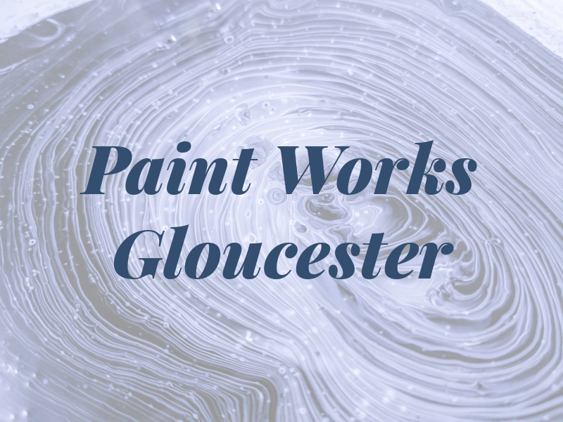 The Paint Works Gloucester LTD