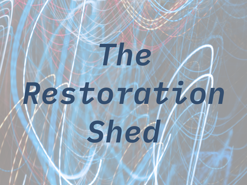 The Restoration Shed