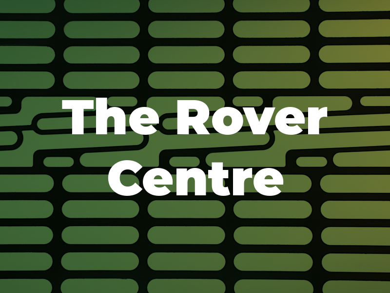 The Rover Centre