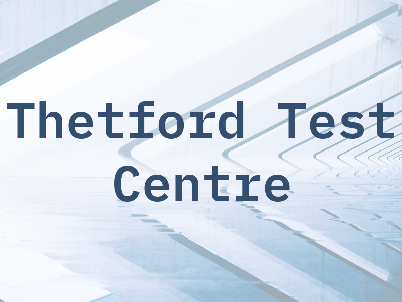 Thetford Test Centre