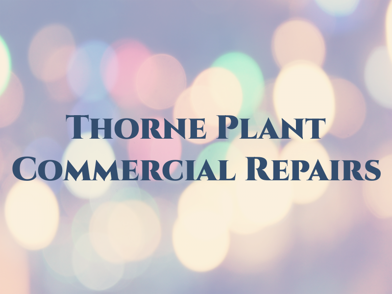 Thorne Plant & Commercial Repairs