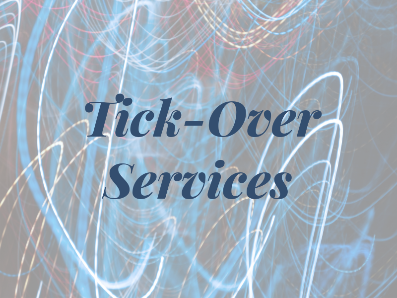 Tick-Over Services