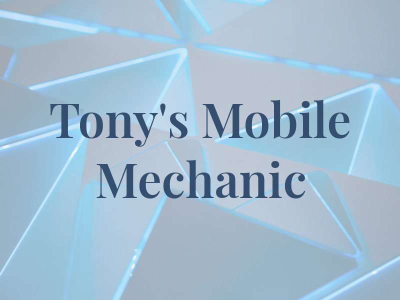 Tony's Mobile Mechanic