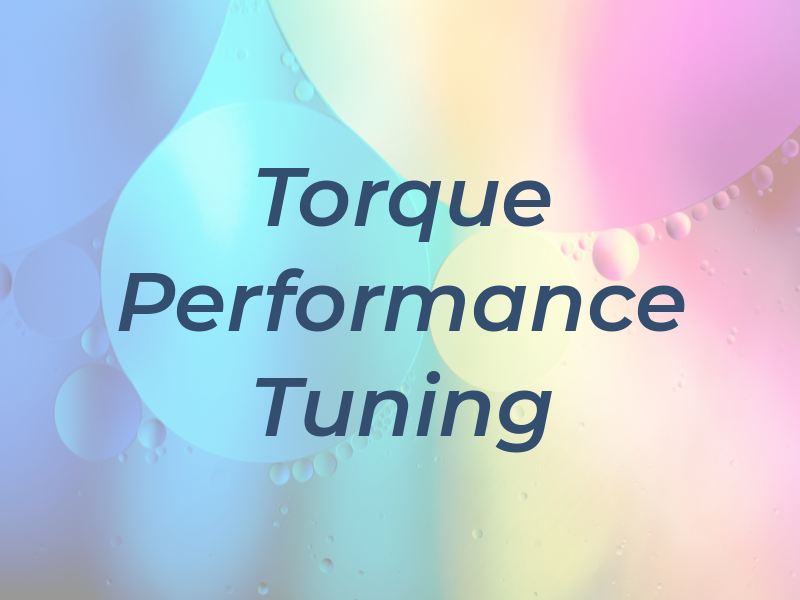 Torque Performance Tuning