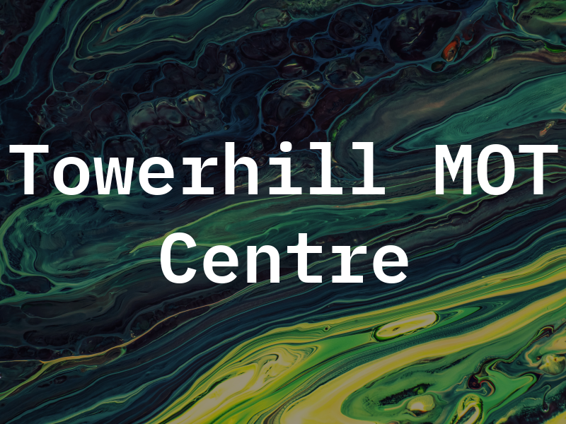 Towerhill MOT Centre
