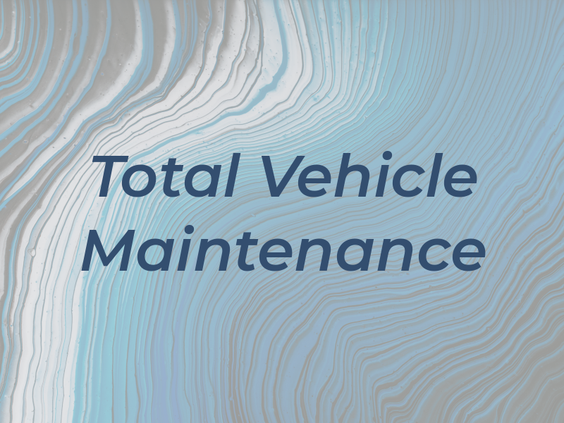Total Vehicle Maintenance