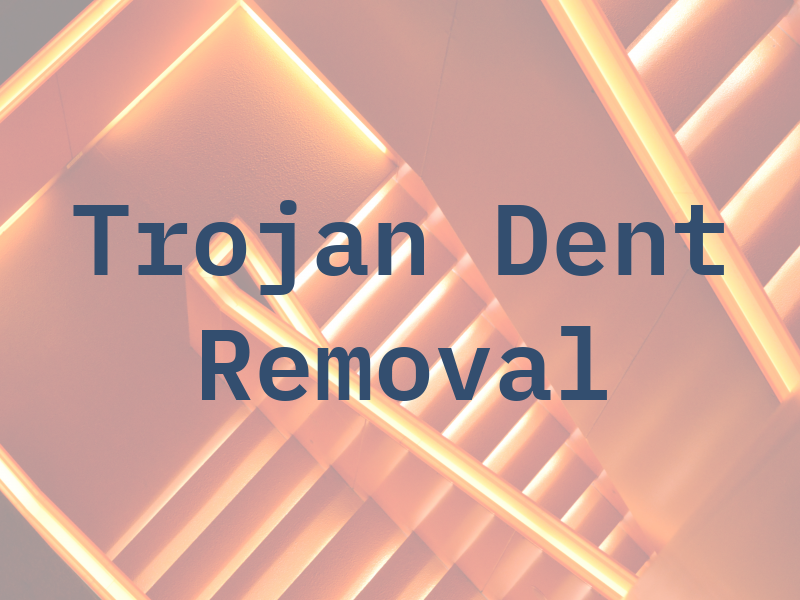 Trojan Dent Removal