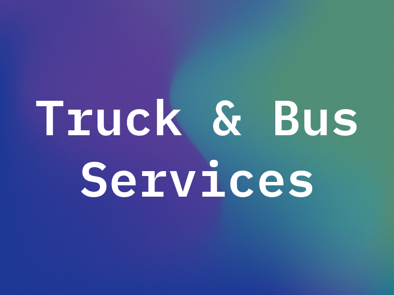 Truck & Bus Services