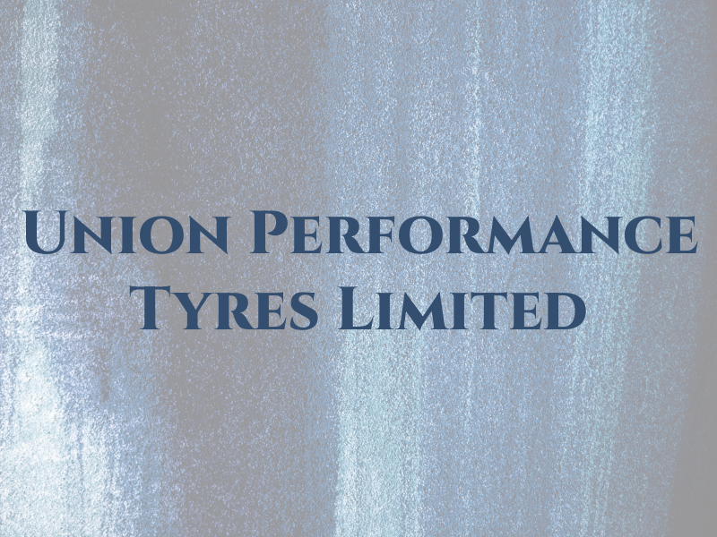 Union Performance Tyres Limited