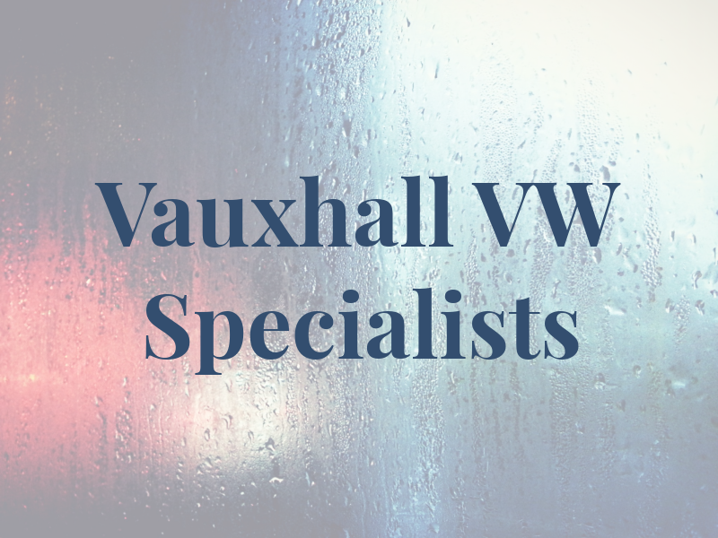 Vauxhall VW Specialists