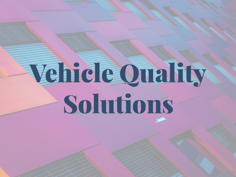 Vehicle Quality Solutions Ltd