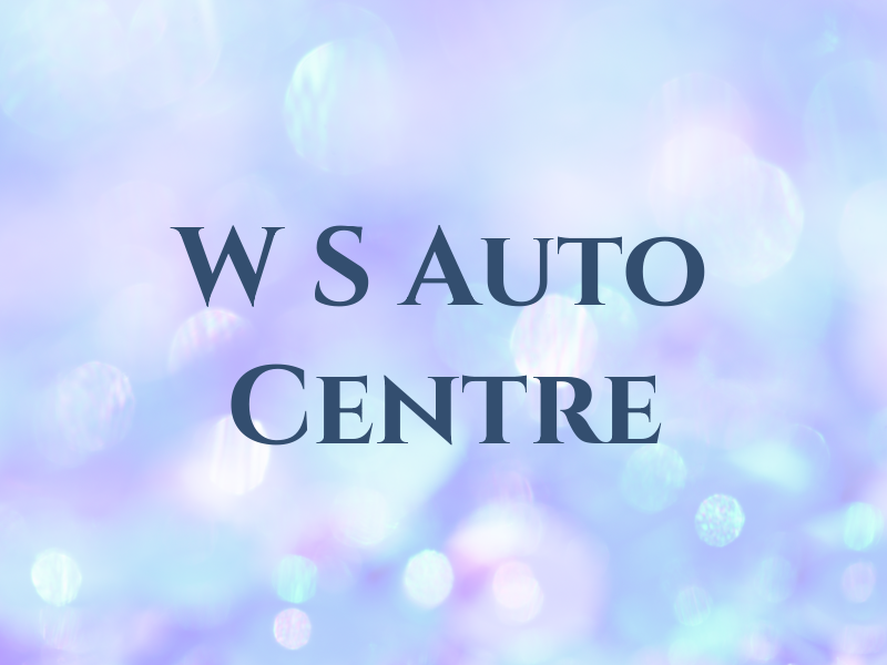 W S Auto Centre