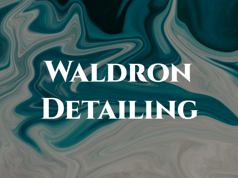 Waldron Detailing