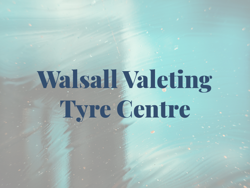 Walsall Valeting & Tyre Centre