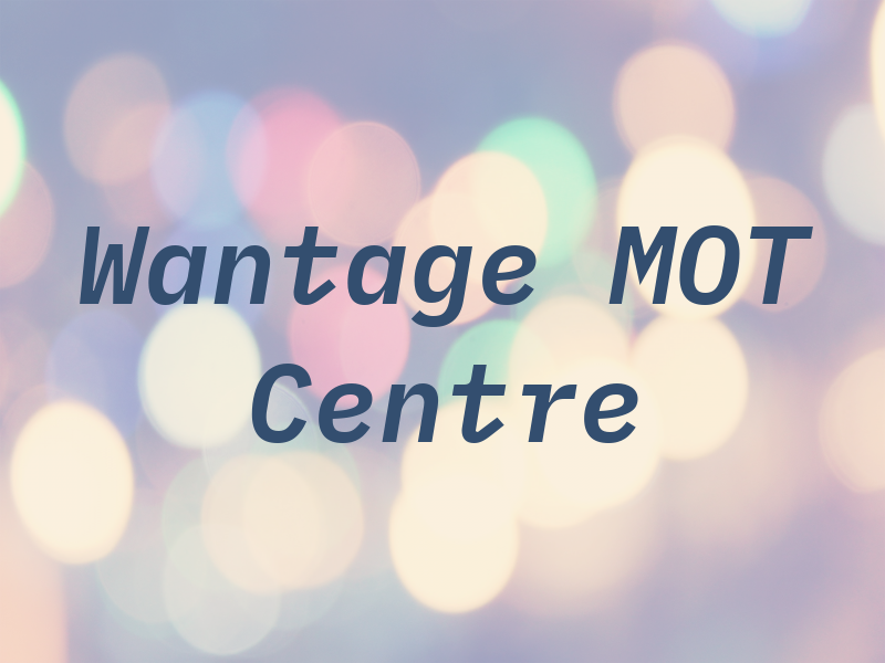Wantage MOT Centre