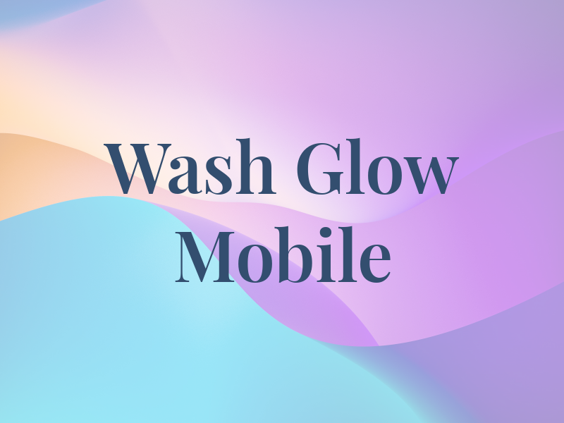 Wash & Glow Mobile