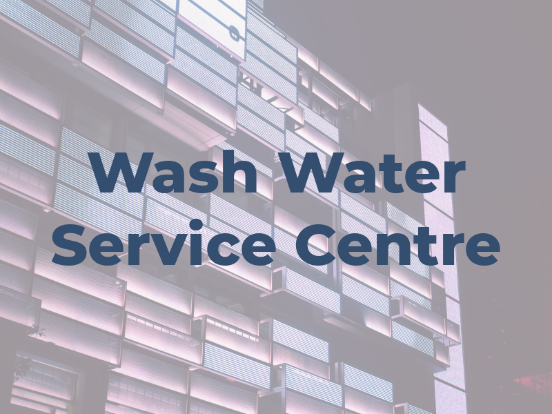 Wash Water Service Centre