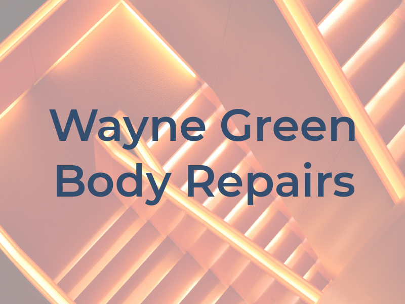 Wayne Green Body Repairs