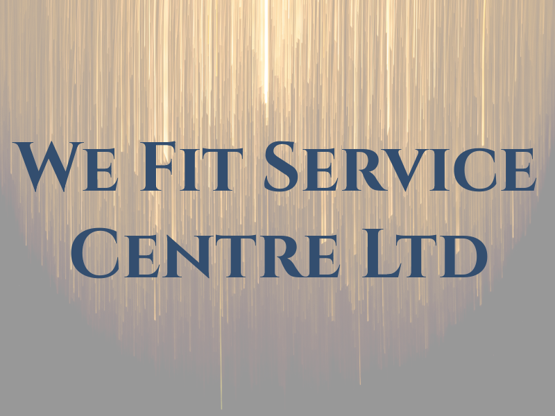 We Fit Service Centre Ltd