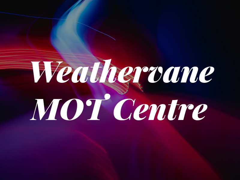 Weathervane MOT Centre