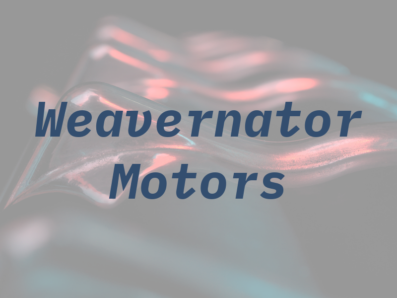 Weavernator Motors