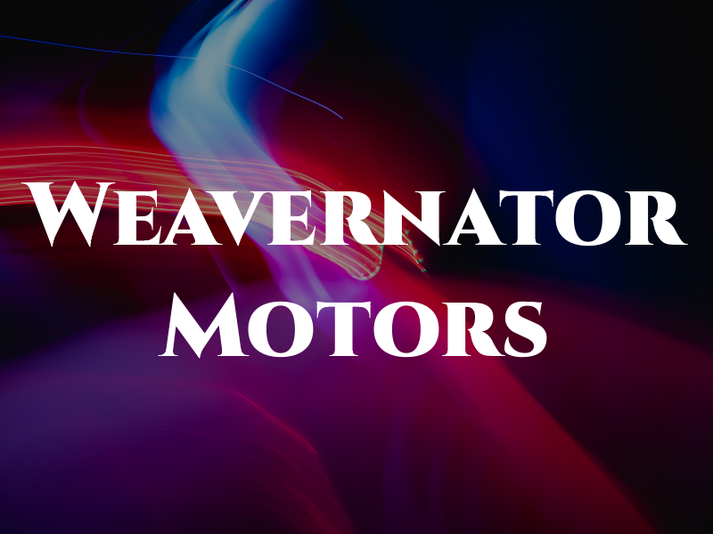 Weavernator Motors