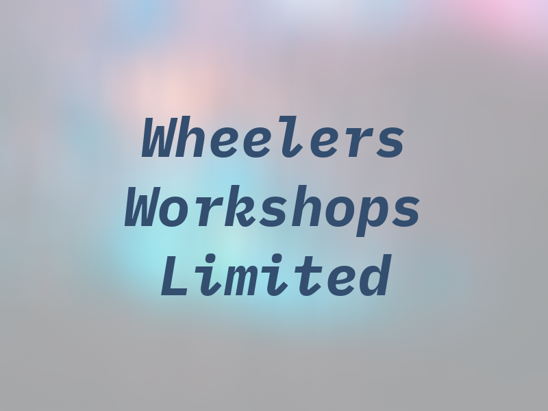 Wheelers Workshops Limited