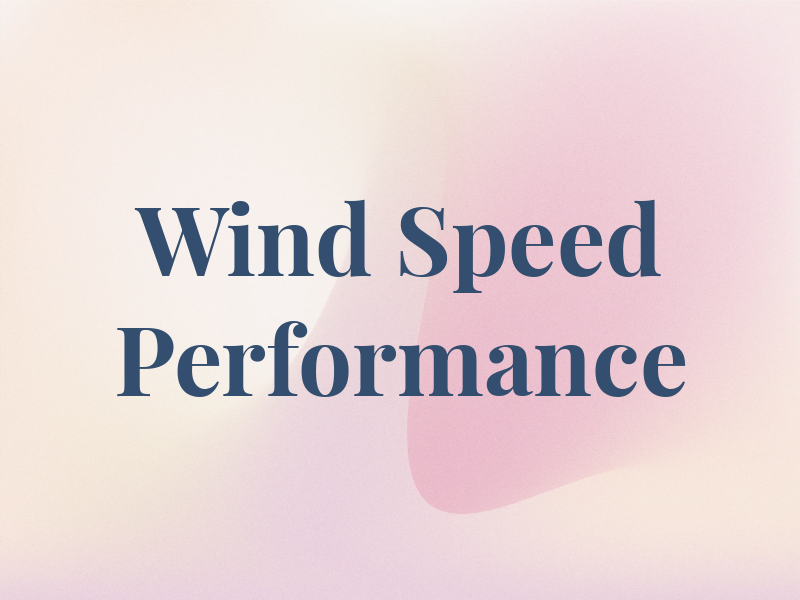 Wind Speed Performance