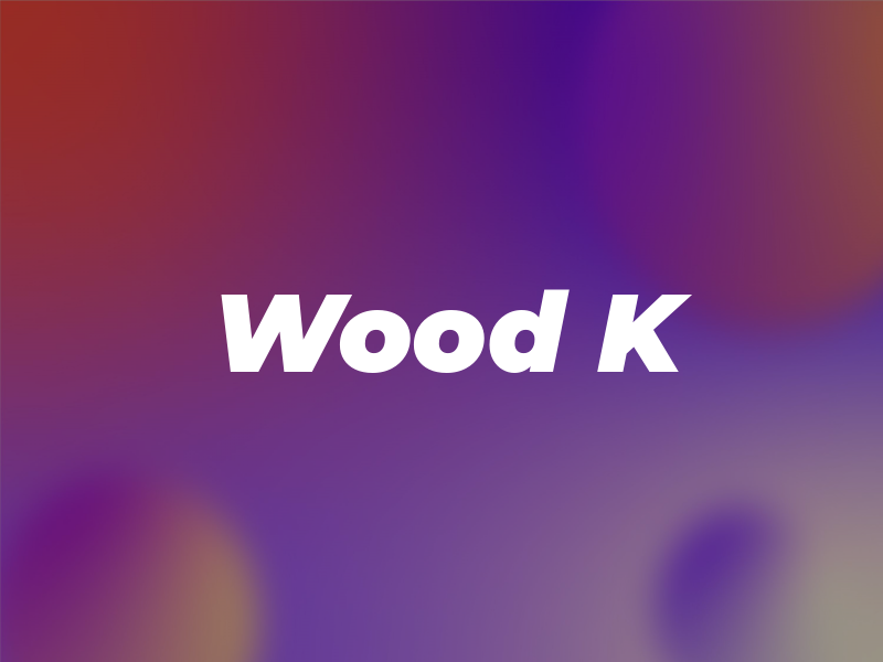 Wood K