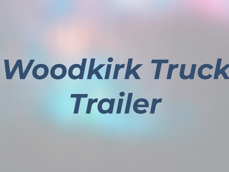 Woodkirk Truck & Trailer