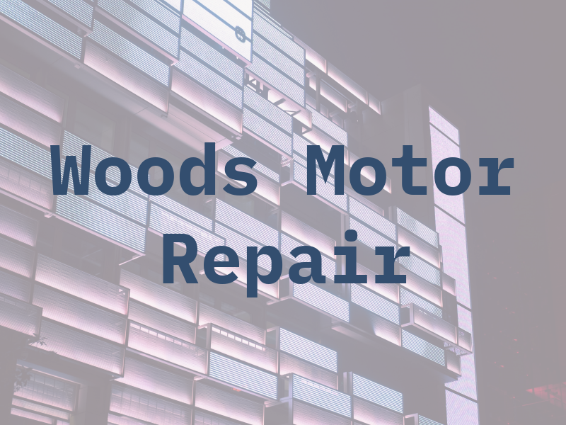 Woods Motor Repair