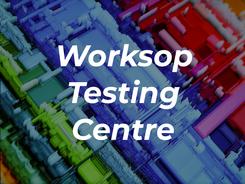 Worksop Testing Centre